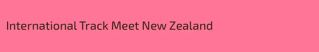 International Track Meet New Zealand
